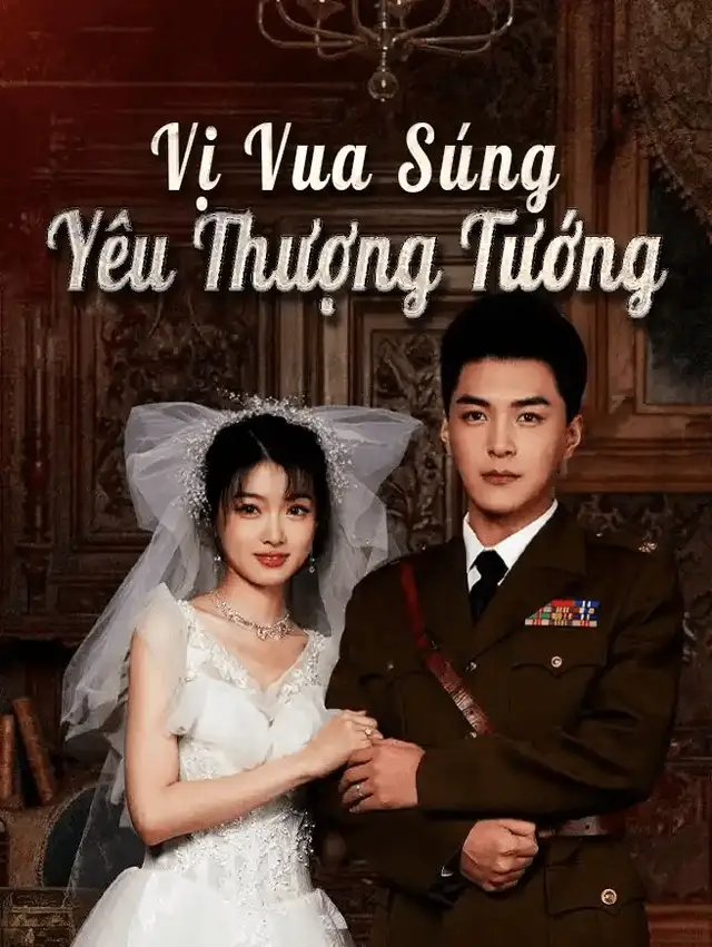 Vị Vua S&uacute;ng Y&ecirc;u Thượng Tướng