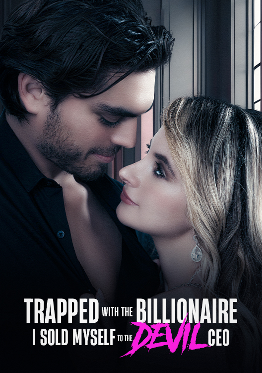 Trapped With The Billionaire, I Sold Myself To The Devil CEO