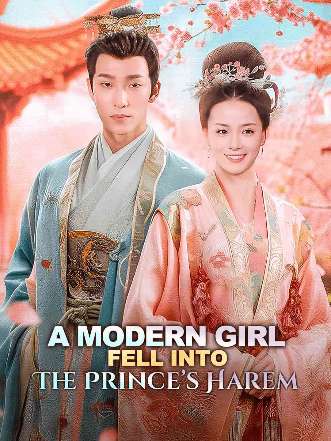 When a Morden Girl Fell Into the Prince&rsquo;s Harem