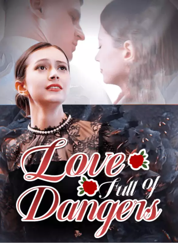 Love Full of Dangers