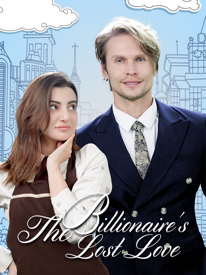 The Billionaire&rsquo;s Lost Love