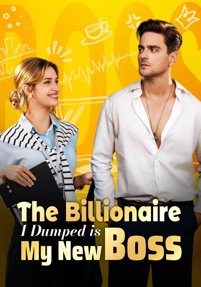 The Billionaire I Dumped is My New Boss