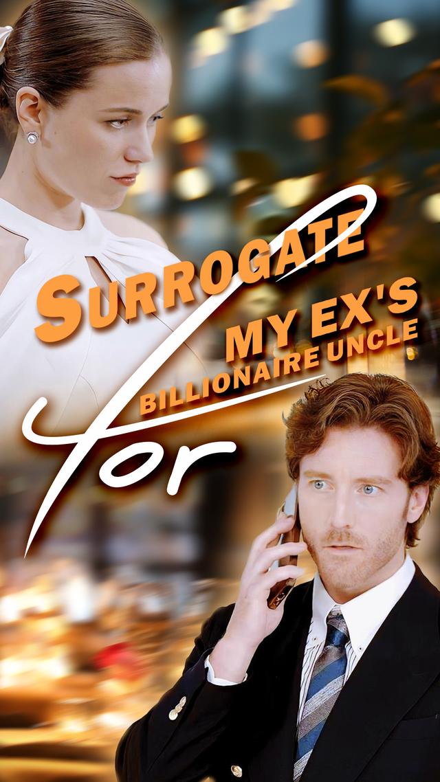 Surrogate For My Ex's Billionaire Uncle