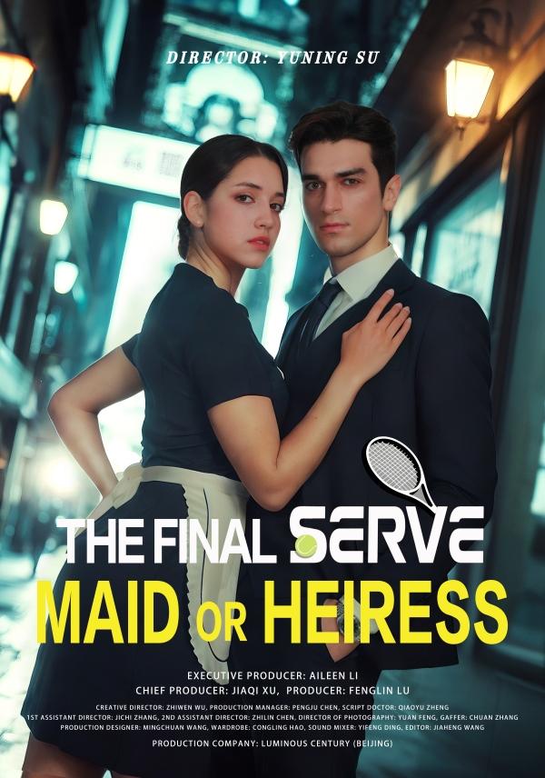 The Final Serve：Maid or Heiress