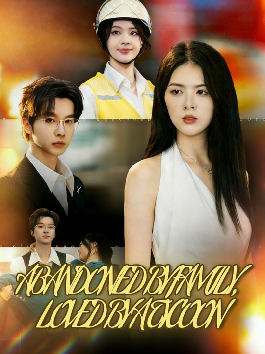 Abandoned by Family, Loved by a Tycoon