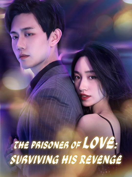The Prisoner of Love: Surviving His Revenge