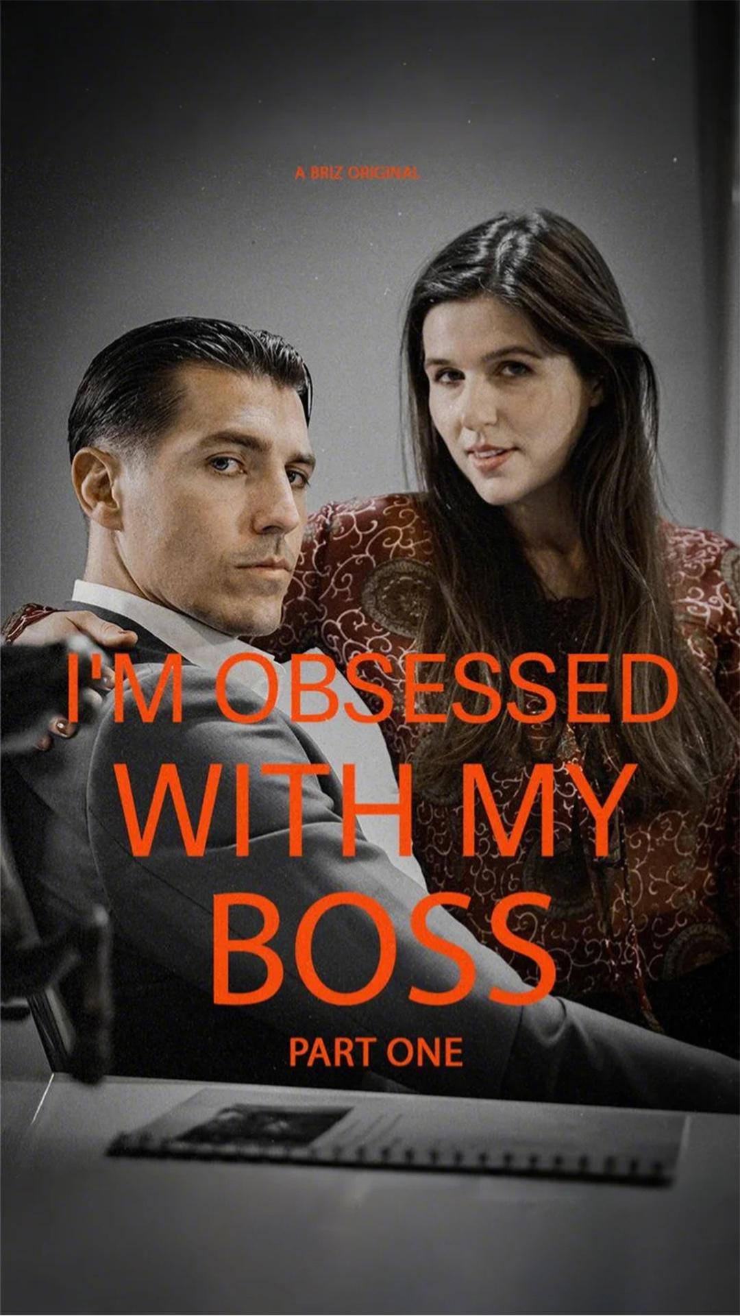 I'm Obsessed With My Boss Part I