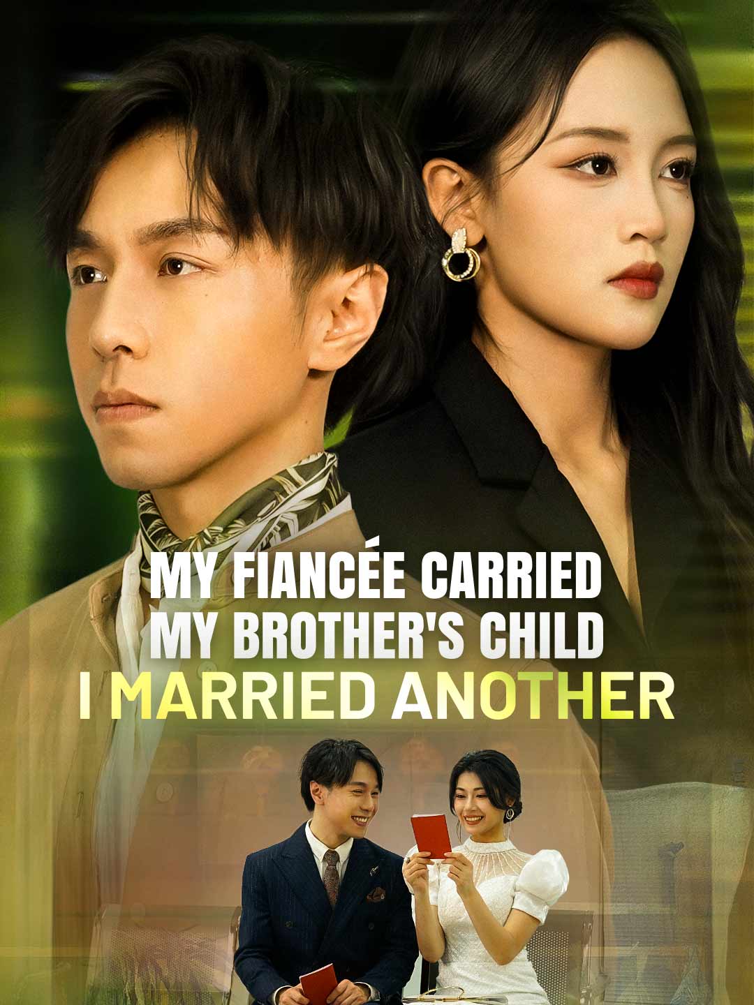 My Fianc&eacute;e Carried My Brother's Child &mdash; I Married Another (English-dubbed)