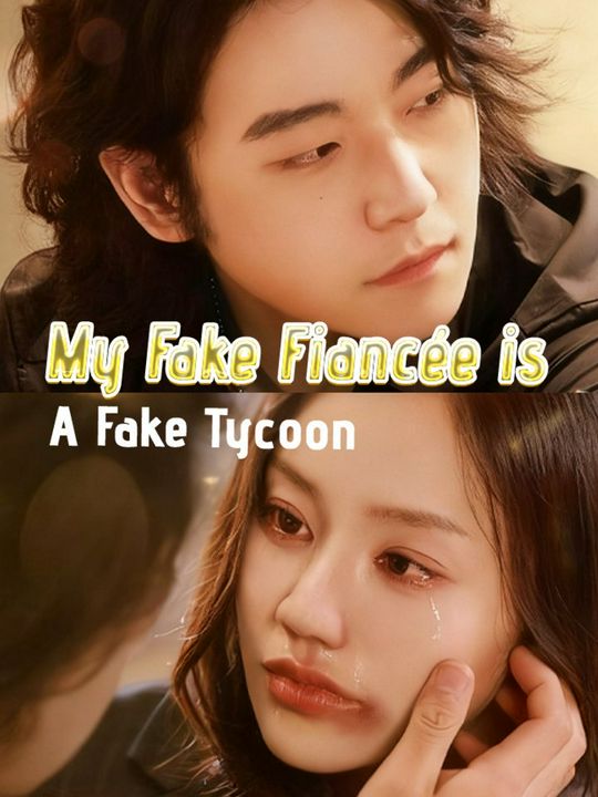 My Fake Fianc&eacute;e is a Fake Tycoon