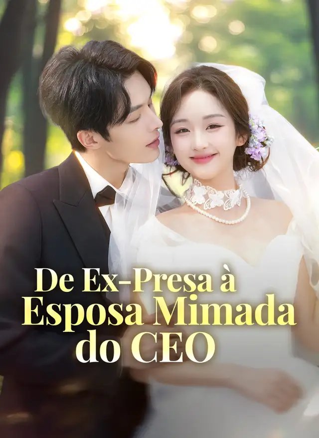 [Dublado] De Ex-Presa &agrave; Esposa Mimada do CEO