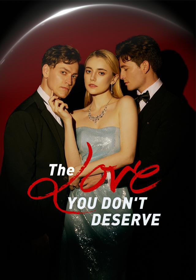 The Love You Don't Deserve