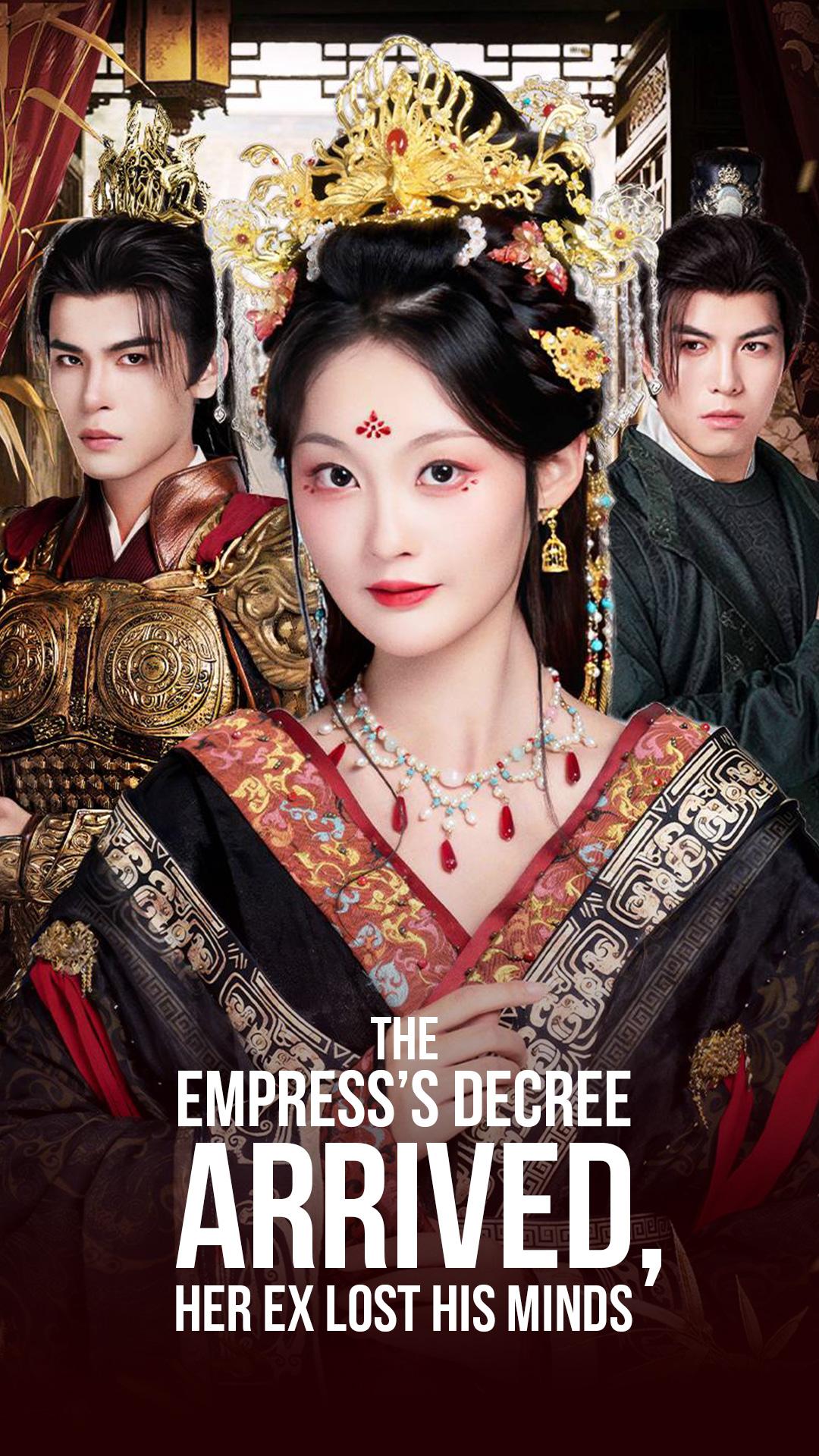 The Empress&rsquo;s Decree Arrived, Her Ex Lost His Minds