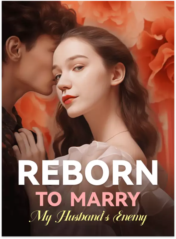 Reborn to Marry My Ex-Husband's Enemy