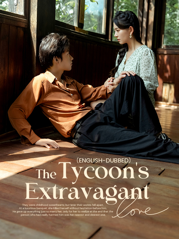（English-dubbed）The Tycoon's Extravagant Love