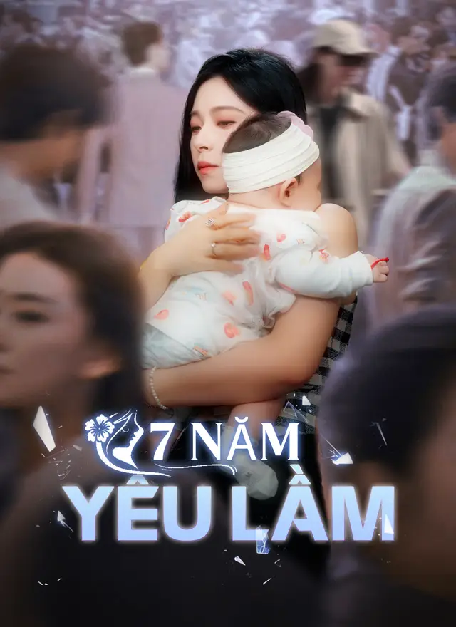 [Lồng tiếng]7 Năm Y&ecirc;u Lầm