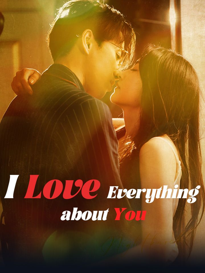 I Love Everything about You