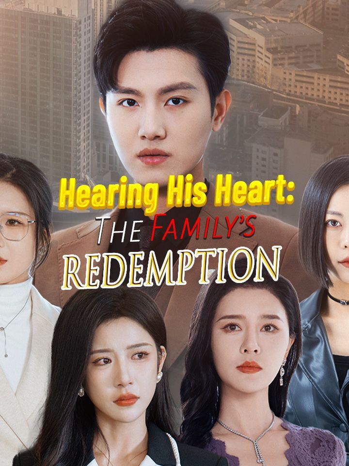 Hearing His Heart: The Family&rsquo;s Redemption