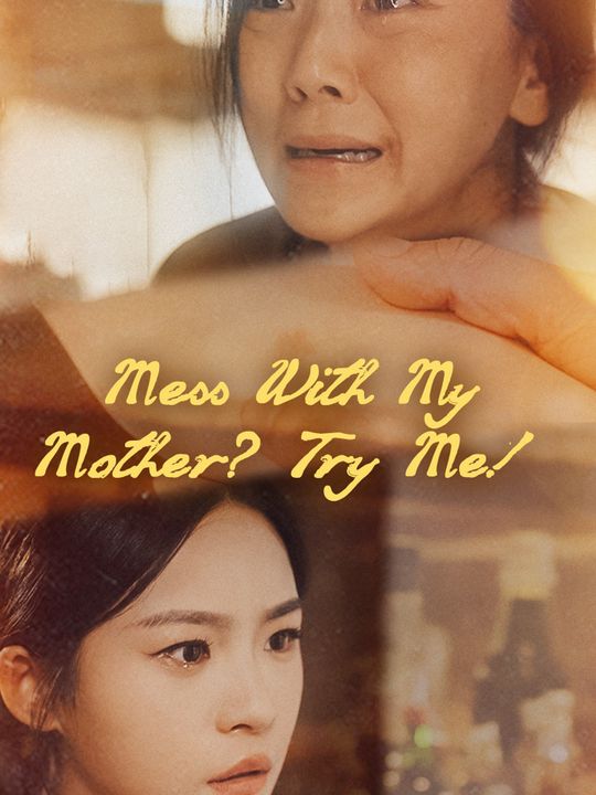 Mess With My Mother? Try Me!