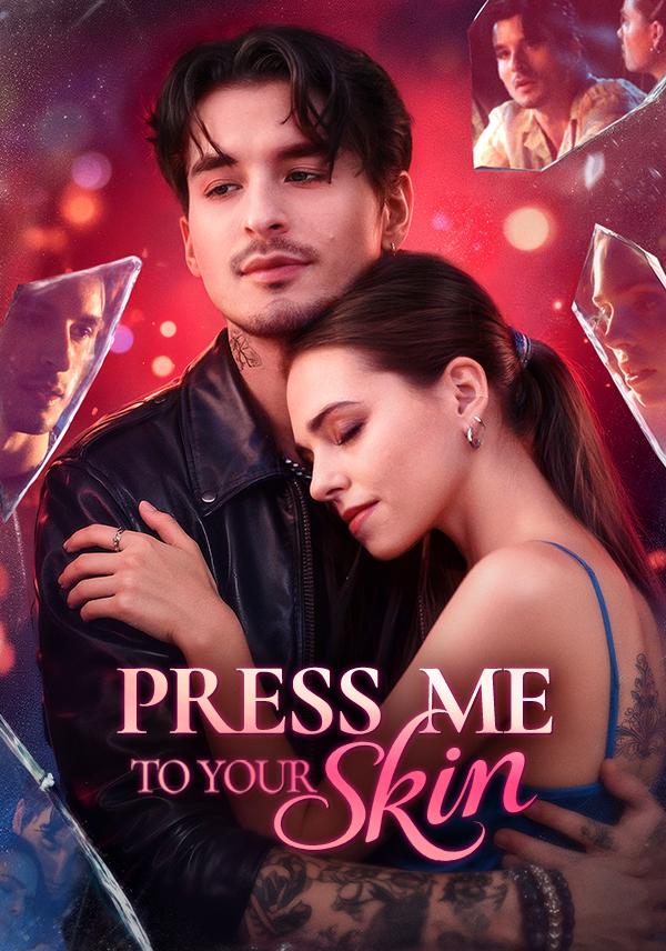 Press Me To Your Skin